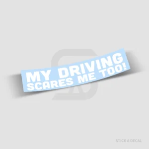מדבקת MY DRIVING SCARES ME TOO